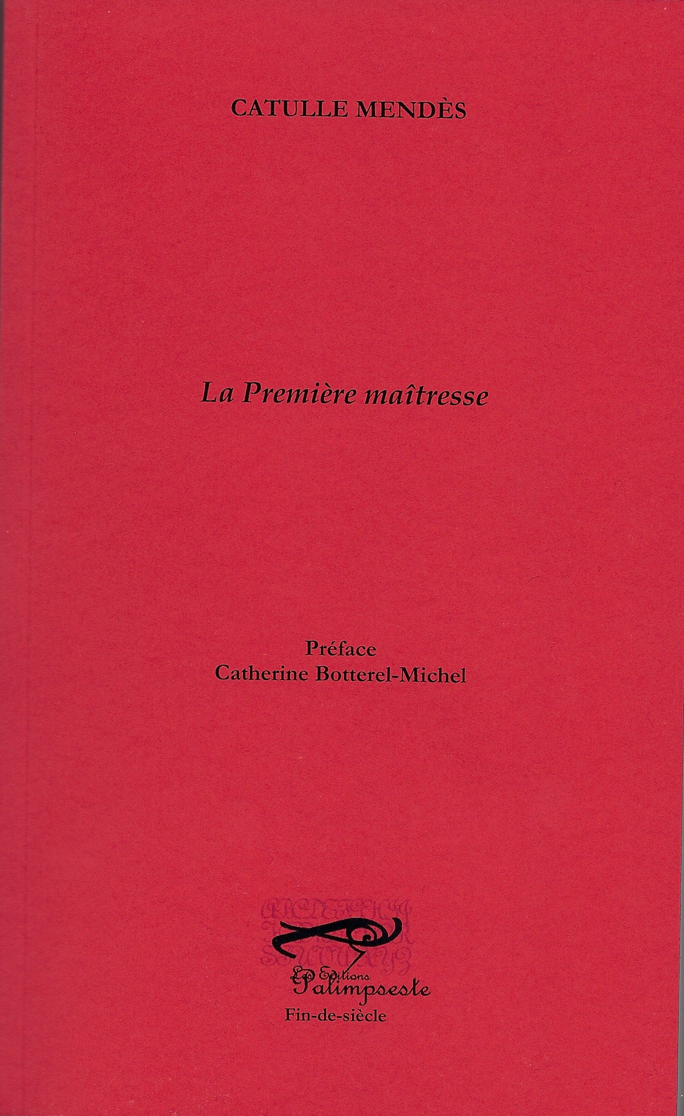 CATULLE MENDES LA PREMIERE MAITRESSE