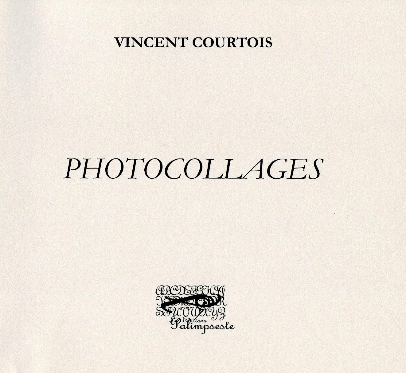 PHOTOCOLLAGES VINCENT COURTOIS